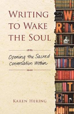 bokomslag Writing to Wake the Soul