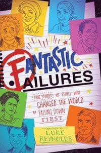 bokomslag Fantastic Failures: True Stories of People Who Changed the World by Falling Down First