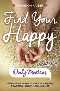 bokomslag Find Your Happy - Daily Mantras