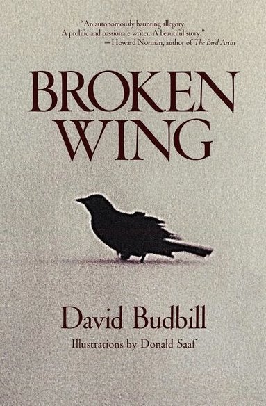 David Budbill - Broken Wing, Häftad