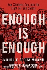 bokomslag Enough Is Enough: How Students Can Join the Fight for Gun Safety