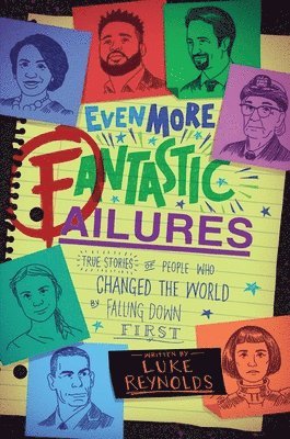 Even More Fantastic Failures: True Stories of People Who Changed the World by Falling Down First 1