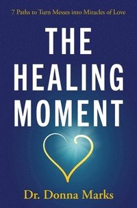 bokomslag The Healing Moment