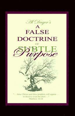 A False Doctrine of Subtle Purpose 1