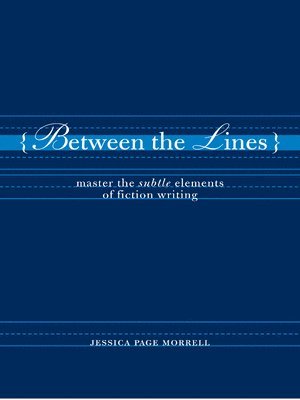 bokomslag Between the Lines: Master the Subtle Elements of Fiction Writing