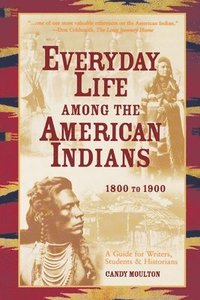 bokomslag Everyday Life Among The American Indians 1800-1900