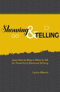bokomslag Showing & Telling: Learn How to Show & When to Tell for Powerful & Balanced Writing