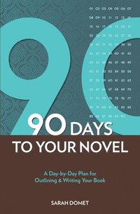 bokomslag 90 Days To Your Novel