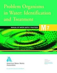 bokomslag M7 Problem Organisms in Water Identification and Treatment