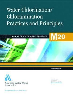 Awwa - M20 Water Chlorination/Chloramination Practices and Principles, Second Edition, Häftad