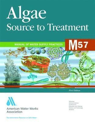 American Water Works Association - M57 Algae Source to Treatment, Häftad