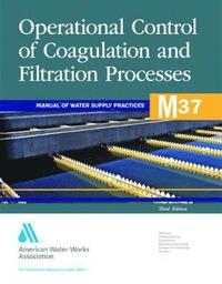 bokomslag M37 Operational Control of Coagulation and Filtration Processes, Third Edition