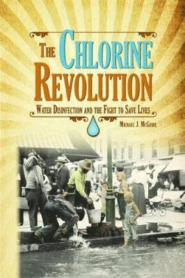 bokomslag The Chlorine Revolution: Water Disinfection and the Fight to Save Lives