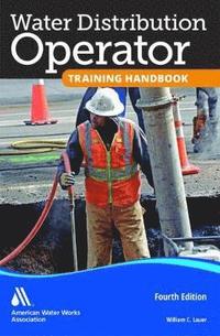 bokomslag Water Distribution Operator Training Handbook, Fourth Edition