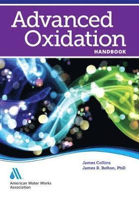 James Collins, James R. Bolton - Advanced Oxidation Handbook, Häftad