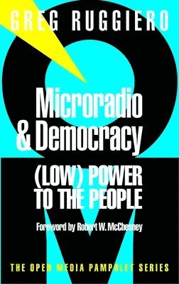 Greg Ruggiero - Microradio & Democracy, Häftad