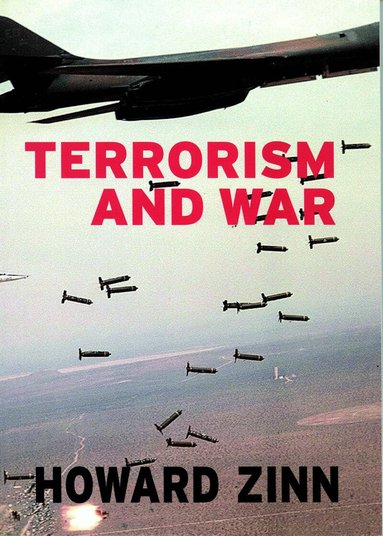 Howard Zinn, Anthony Arnove - Terrorism And War, Häftad