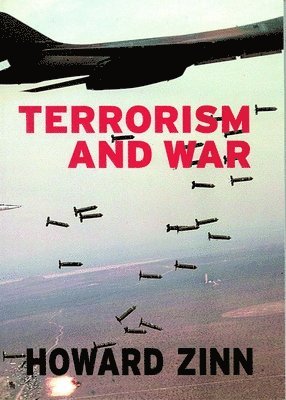 Howard Zinn, Anthony Arnove - Terrorism And War, Häftad