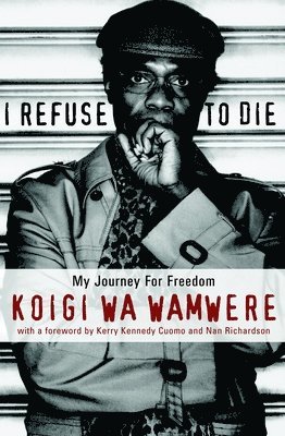 Koigi wa Wamwere, Koigi Wa Wamwere - I Refuse To Die, Inbunden