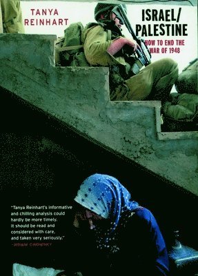 Tanya Reinhart - Israel/Palestine: How to End the War of 1948, Häftad