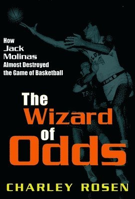 bokomslag The Wizard of Odds: How Jack Molinas Almost Destroyed the Game of Basketball