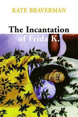 The Incantation Of Frida K. 1