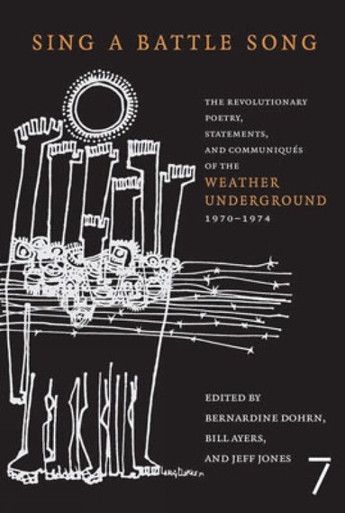 Bill Ayers, Bernardine Dohrn, Jeff Jones, Bernardine Dohrn, Bill Ayers, Jeff Jones - Sing A Battle Song, Häftad