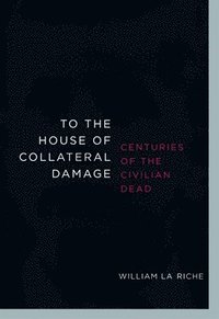 bokomslag To the House of Collateral Damage