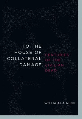 bokomslag To the House of Collateral Damage