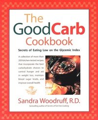 bokomslag The Good Carb Cookbook