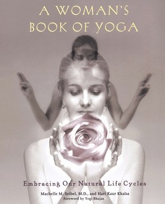 Machelle M. Seibel, Hari Kaur Khalsa - Woman's Book of Yoga, Häftad