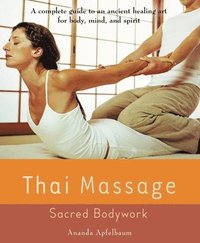 bokomslag Thai Massage: Sacred Bodywork