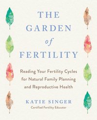 bokomslag The Garden of Fertility