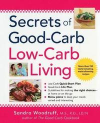 bokomslag Secrets of Good-Carb Low-Carb Living