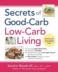 bokomslag Secrets of Good-Carb Low-Carb Living