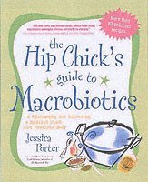 bokomslag Hip Chick's Guide to Macrobiotics