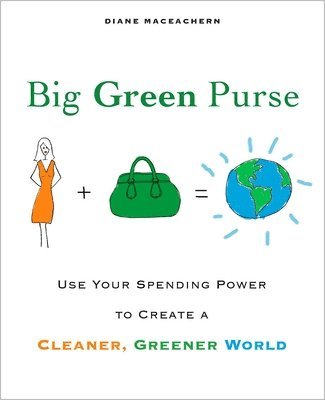 bokomslag Big Green Purse: Use Your Spending Power to Create a Cleaner, Greener World