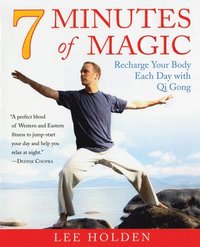 bokomslag 7 Minutes of Magic: Recharge Your Body Each Day with Qi Gong