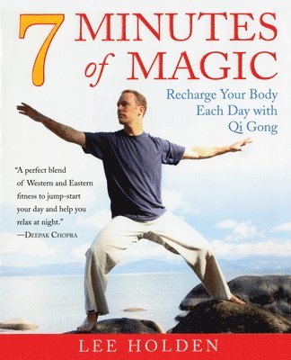 7 Minutes of Magic: Recharge Your Body Each Day with Qi Gong 1