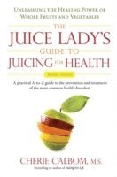 bokomslag Juice Lady's Guide to Juicing for Health