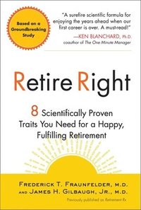 bokomslag Retire Right: 8 Scientifically Proven Traits You Need for a Happy, Fulfilling Retirement