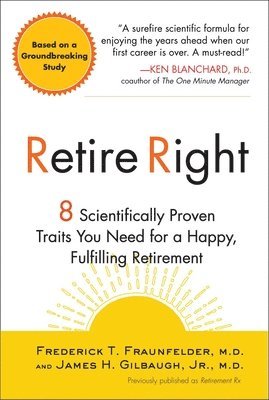 Retire Right: 8 Scientifically Proven Traits You Need for a Happy, Fulfilling Retirement 1