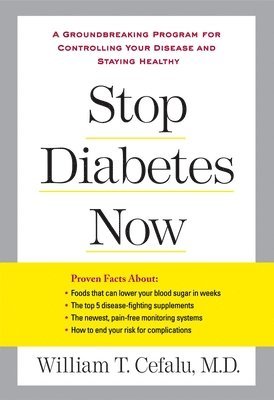 Stop Diabetes Now: A Groundbreaking Program for Controlling Your Disease and Staying Healthy 1