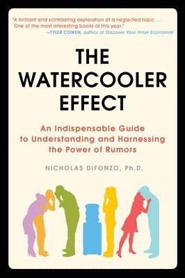 bokomslag The Watercooler Effect: An Indispensable Guide to Understanding and Harnessing the Power of Rumors