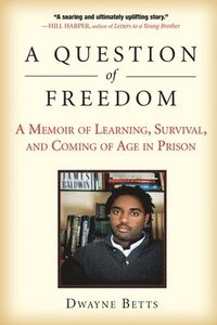 bokomslag A Question of Freedom: A Memoir of Learning, Survival, and Coming of Age in Prison