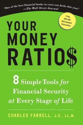 Charles Farrell - Your Money Ratios: 8 Simple Tools for Financial Security at Every Stage of Life, Häftad