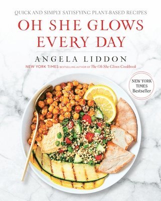 bokomslag Oh She Glows Every Day: Quick and Simply Satisfying Plant-Based Recipes: A Cookbook