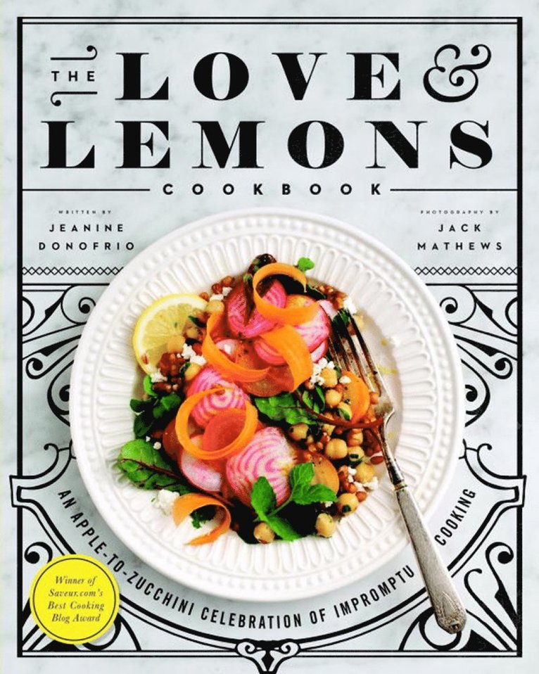 Jeanine Donofrio - Love and Lemons Cookbook, Inbunden