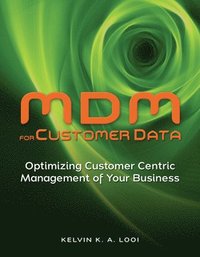 bokomslag MDM for Customer Data: Optimizing Customer Centric Management of Your Business