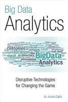 Big Data Analytics: Disruptive Technologies for Changing the Game